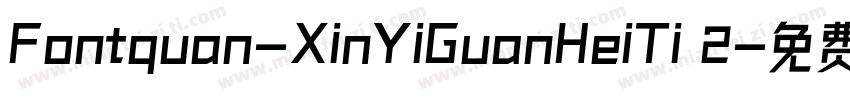 Fontquan-XinYiGuanHeiTi 2字体转换